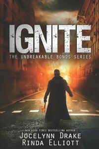 Ignite by Rinda Elliott, Jocelynn Drake