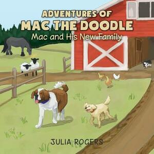 Adventures of Mac the Doodle: Mac and His New Family by Julia Rogers