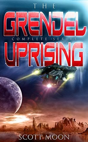 Grendel Uprising: The Complete Series by Scott Moon