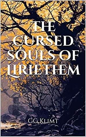 The Cursed Souls of Liriethem (Tales of Liriethem, #1) by G.G. Klimt