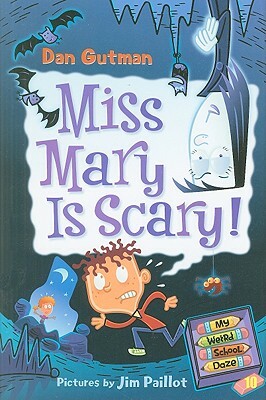 My Weird School Daze #10: Miss Mary Is Scary! by Dan Gutman
