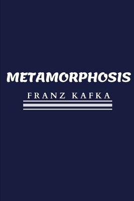 Metamorphosis by Franz Kafka