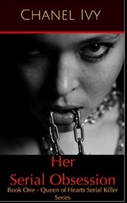 Her Serial Obsession: Book One by Chanel Ivy