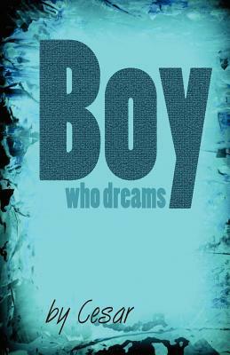 Boy who dreams by Cesar