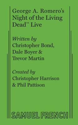 Night of the Living Dead Live by Jamie Lamb, Dale Boyer, Christopher Bond