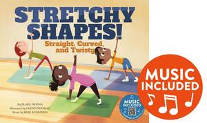 Stretchy Shapes!: Straight, Curved, and Twisty by Blake Hoena