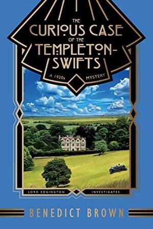 The Curious Case of the Templeton-Swifts by Benedict Brown