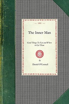 Inner Man: Good Things to Eat and Where to Get Them by Daniel O'Connell, Bancroft Company