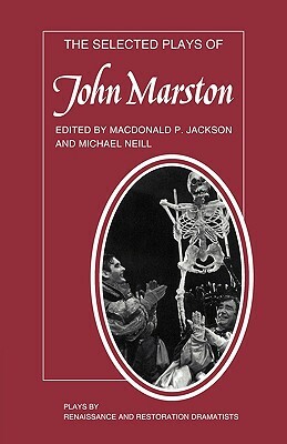 The Selected Plays of John Marston by 