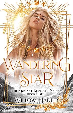Wandering Star by Willow Hadley