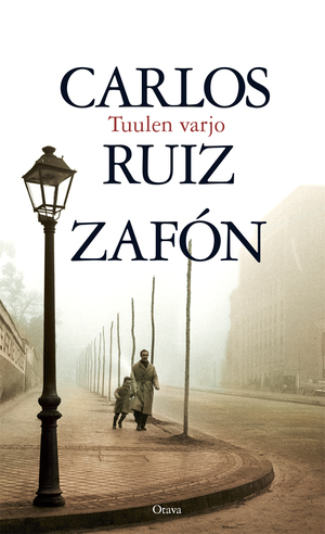 Tuulen varjo by Carlos Ruiz Zafón