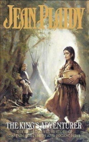 The King's Adventurer: Captain John Smith and Pocahontas by Jean Plaidy