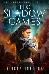 The Shadow Games by Alison Ingleby