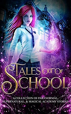 Tales Out of School Collection by Marie Robinson, Angela Kulig, Angela Sanders, Fionn Jameson, Natasha Larry, Deb Christie, Solo Storm, Kat Parrish, Arizona Tape, Skylar Andra, Melanie Karsak, Laura Greenwood, Ivy Hearne, B.C. Palmer, Margo Bond Collins, S.K. Gregory