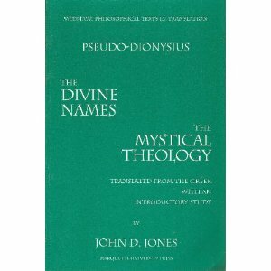 The Divine Names/The Mystical Theology (Mediaeval Philosophical Texts in Translation) by Pseudo-Dionysius the Areopagite, John D. Jones