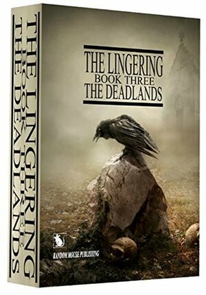 The Lingering Book Three: The Deadlands by Ben Brown