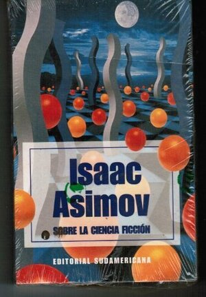 Sobre La Ciencia Ficción by Isaac Asimov