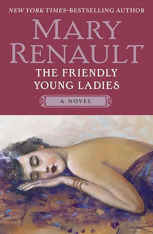 The Friendly Young Ladies by Mary Renault