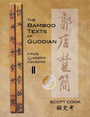 The Bamboo Texts of Guodian: A Study and Complete Translation by 