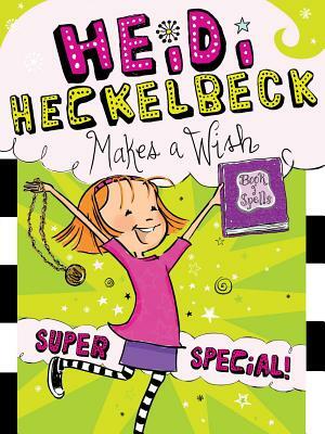 Heidi Heckelbeck Makes a Wish (Super Special!) by Wanda Coven