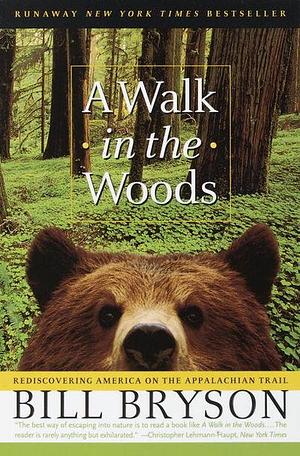 A Walk in The Woods: Rediscovering America on the Appalachian Trail by Bill Bryson, Bill Bryson