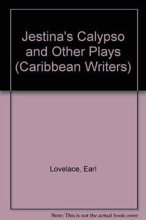 Jestina's Calypso &amp; Other Plays by Earl Lovelace