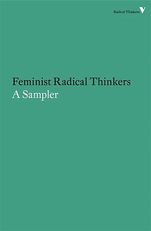 Feminist Radical Thinkers: A Sampler by Lynne Segal, Michèle Barrett, Sheila Rowbotham, Mary McIntosh, Juliet Mitchell