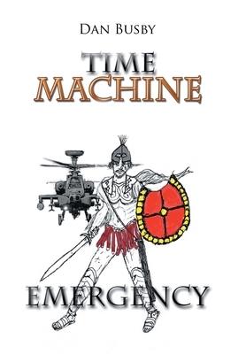 Time Machine Emergency by Dan Busby