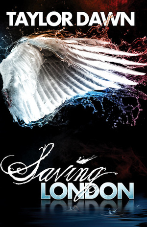 Saving London by Taylor Dawn