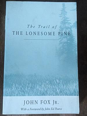 The Trail of the Lonesome Pine by John Fox Jr.