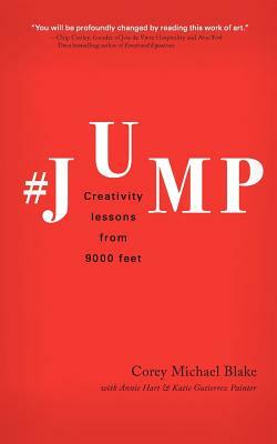 #jump: Creativity Lessons from 9000 Feet by Corey Michael Blake