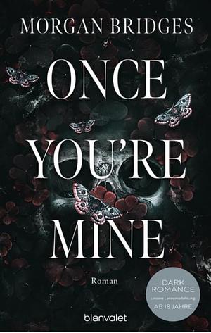 Once You're Mine by Morgan Bridges