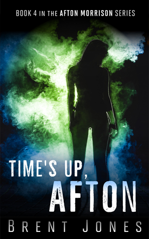 Time's Up, Afton by Brent Jones