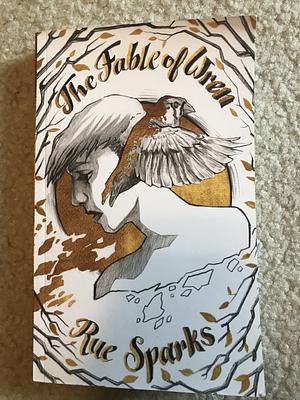 The Fable of Wren by Rue Sparks