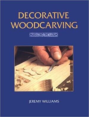 Decorative Woodcarving by Jeremy Williams