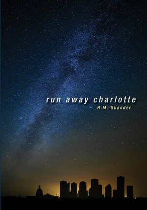Run Away Charlotte by H.M. Shander