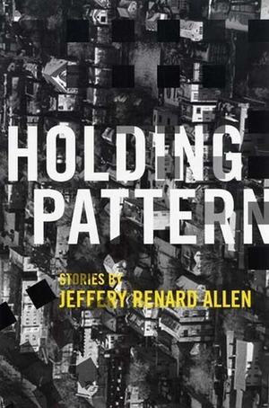 Holding Pattern by Jeffery Renard Allen