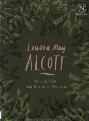 En juldröm - och hur den blev sann by Louisa May Alcott