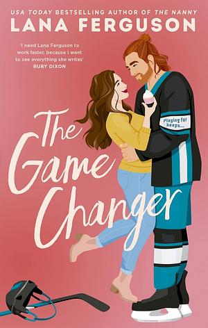 The Game Changer by Lana Ferguson