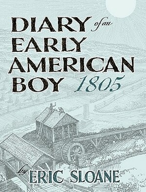 Diary of an Early American Boy, 1805 by Eric Sloane