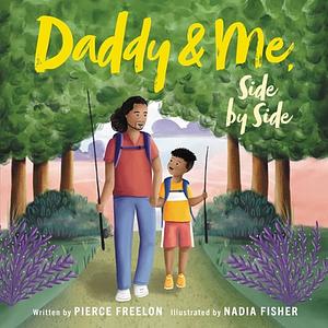 Daddy & Me, Side by Side by Nadia Fisher, Pierce Freelon