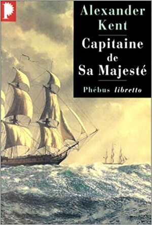 Capitaine de Sa Majesté by Alexander Kent
