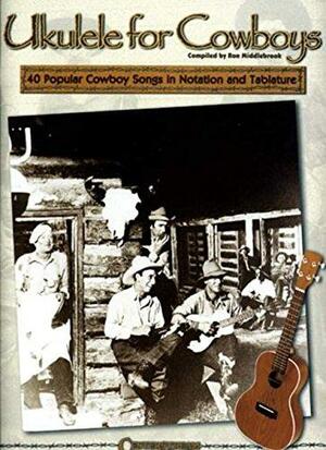 Ukulele for Cowboys by Ron Middlebrook