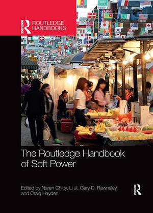 The Routledge Handbook of Soft Power by 