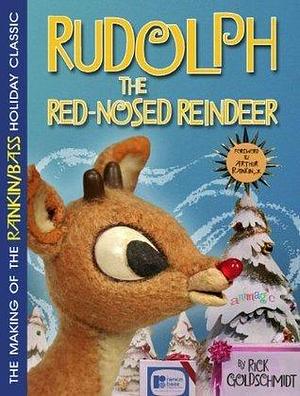 THE MAKING OF THE RANKIN/BASS HOLIDAY CLASSIC: RUDOLPH THE RED-NOSED REINDEER by Rick Goldschmidt, Rick Goldschmidt, Doug Ranney, Joe Ranft