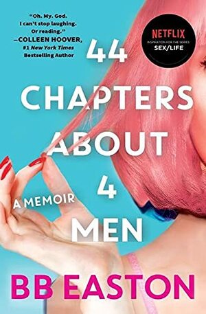 44 Chapters About 4 Men: A Memoir by BB Easton