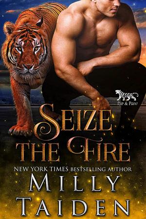 Seize the Fire by Milly Taiden