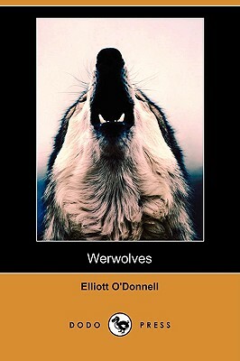 Werwolves (Dodo Press) by Elliott O'Donnell