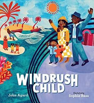 Windrush Child by Sophie Bass, Johh Agard