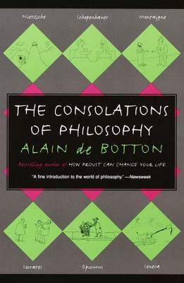 The Consolations Of Philosophy by Alain de Botton